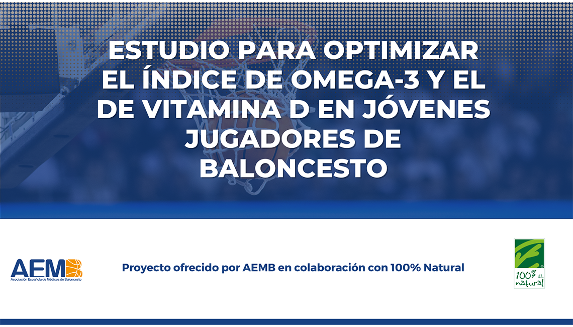 100% Natural colabora con la Asociación Española de Médicos de Baloncesto (AEMB) en un estudio cuyo objetivo es optimizar el Índice de omega-3 y el de vitamina D en jóvenes jugadores de baloncesto